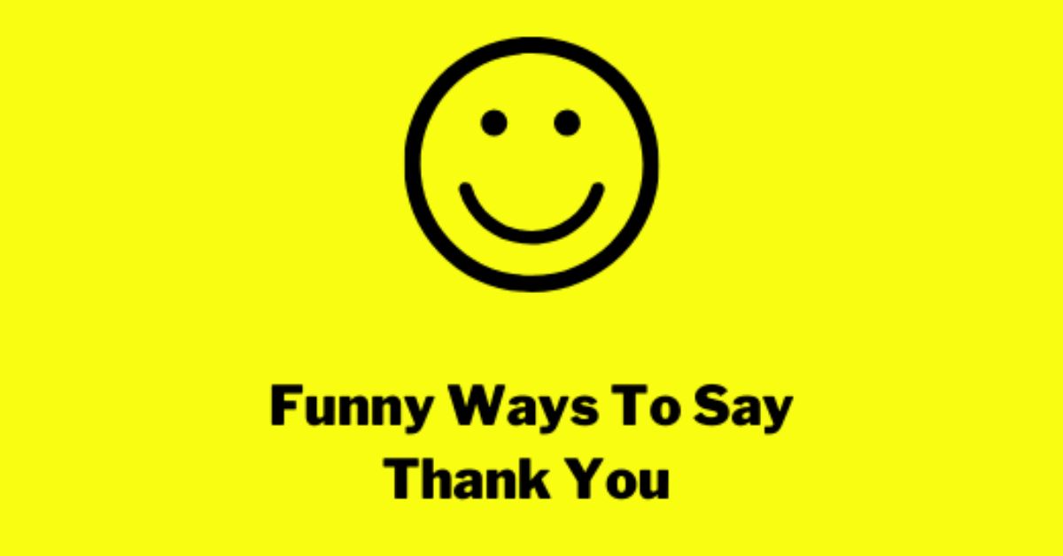Funny Ways to Say Thank You