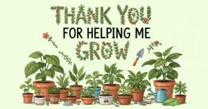 Thank You For Helping Me Grow Printable