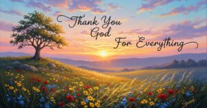 Thank You God For Everything