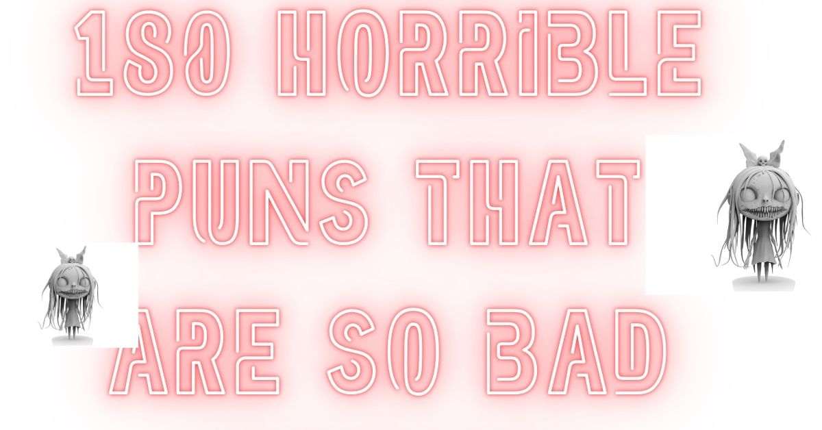 Horrible Puns