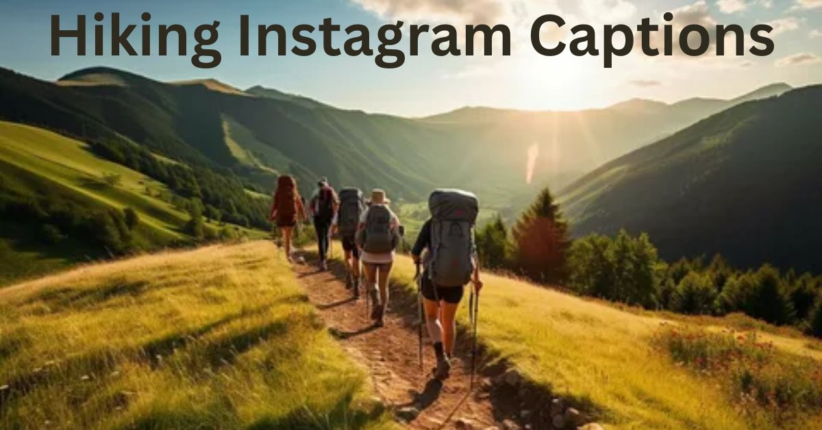 Hiking Instagram Captions